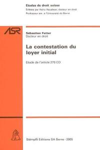 La contestation du loyer initial : étude de l'article 270 CO