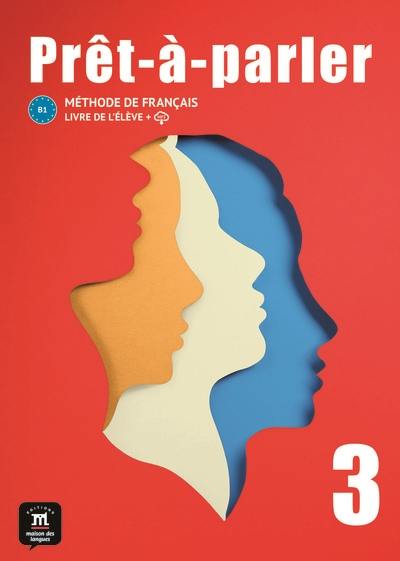 Prêt-à-parler 3, B1 : méthode de français : livre de l'élève + MP3