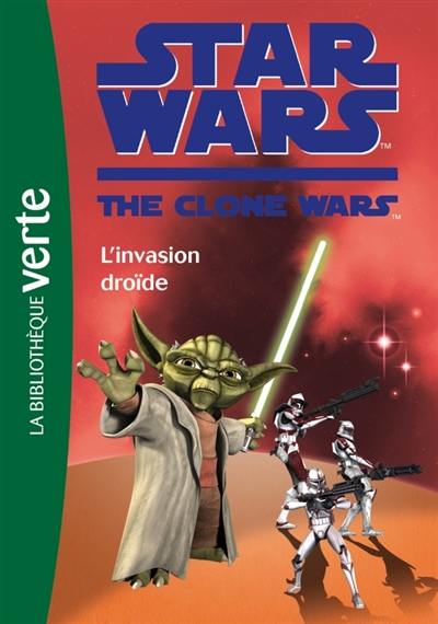 Star Wars : the clone wars. Vol. 1. L'invasion droïde