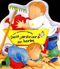 Les jumeaux rigolos. Vol. 1. Deux jardiniers en herbe