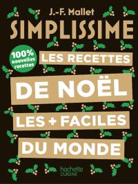 Simplissime : les recettes de Noël les + faciles du monde : 100 % nouvelles recettes