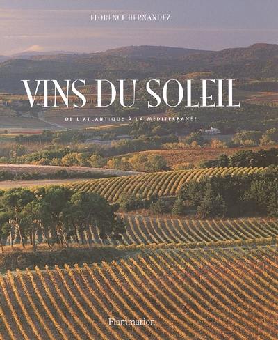 Vins du soleil : de l'Atlantique à la Méditerranée