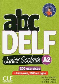 Abc DELF, A2 junior scolaire : 200 exercices, avec le coach