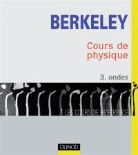 Cours de physique de Berkeley. Vol. 3. Ondes