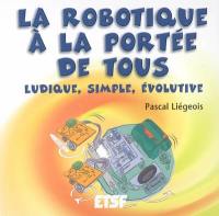 La robotique à la portée de tous : ludique, simple, évolutive