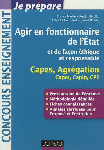 Agir en fonctionnaire de l'Etat et de façon éthique et responsable : Capes, Agrégation, Capet, Caplp, CPE