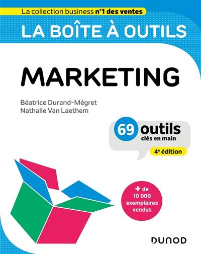 La boîte à outils du marketing : 69 outils clés en main