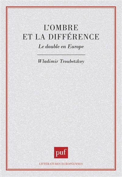 L'ombre et la différence : le double en Europe