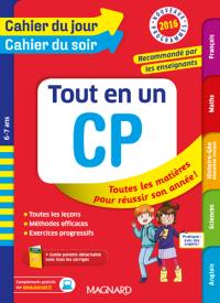 Tout en un CP, 6-7 ans : toutes les matières pour réussir son année ! : nouveaux programmes 2016