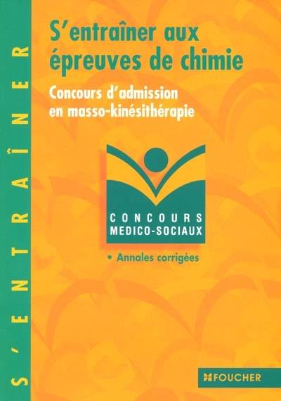 S'entraîner aux épreuves de chimie, concours d'admission en masso-kinésithérapie : annales corrigées