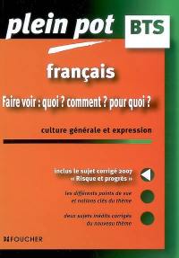 Français : faire voir : quoi ? comment ? pour quoi ? : culture générale et expression