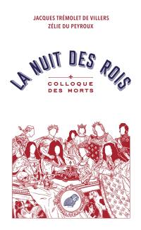 La nuit des rois : colloque des morts