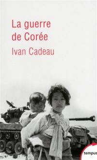 La guerre de Corée : 1950-1953