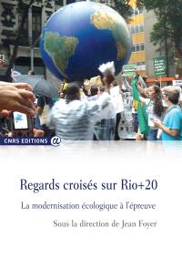 Regards croisés sur Rio +20 : la modernisation écologique à l'épreuve