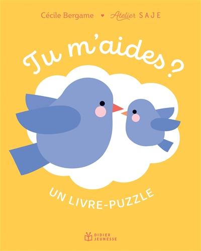 Tu m'aides ? : un livre-puzzle