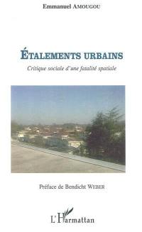 Etalements urbains : critique sociale d'une fatalité spatiale