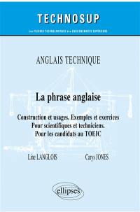 Anglais technique, la phrase anglaise : construction et usages, exemples et exercices : pour scientifiques et techniciens, pour les candidats au TOEIC