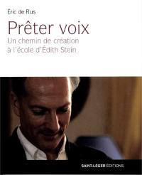 Prêter voix : un chemin de création à l'école d'Edith Stein