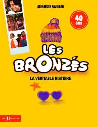 Les bronzés, la véritable histoire