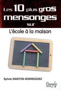 Les 10 plus gros mensonges sur l'école à la maison