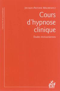 Cours d'hypnose clinique : études éricksoniennes