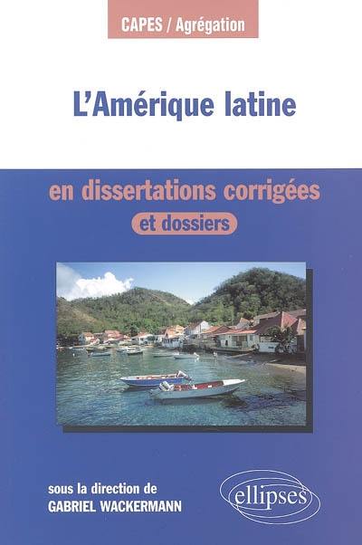 L'Amérique latine en dissertations corrigées et dossiers