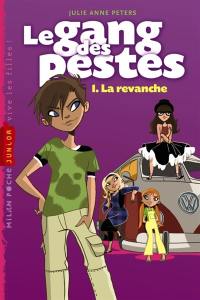 Le gang des pestes. Vol. 1. La revanche