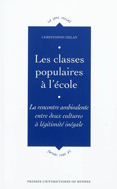 Les classes populaires à l'école : la rencontre ambivalente entre deux cultures à légitimité inégale