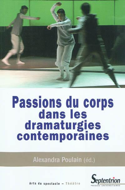 Passions du corps dans les dramaturgies contemporaines