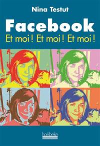 Facebook : et moi ! et moi ! et moi !