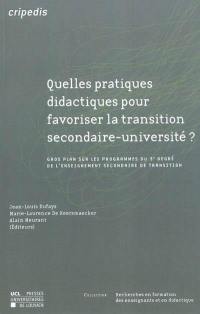 Quelles pratiques didactiques pour favoriser la transition secondaire-université ? : gros plan sur les programmes du 3e degré de l'enseignement secondaire de transition