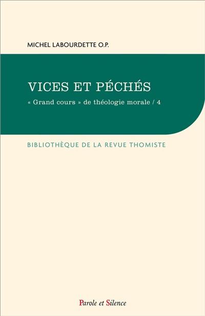 Grand cours de théologie morale. Vol. 4. Vices et péchés