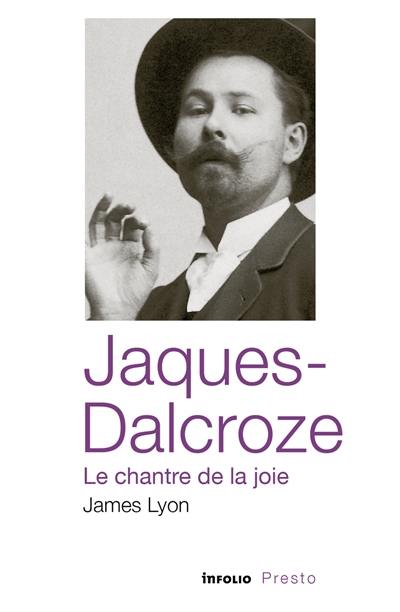 Jaques-Dalcroze : le chantre de la joie