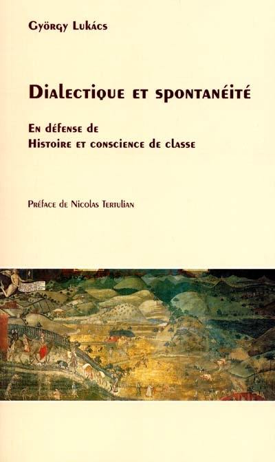 Dialectique et spontanéité : en défense de Histoire et conscience de classe