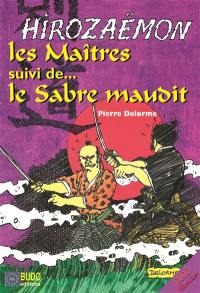 Hirozaemon. Les maîtres. Le sabre maudit