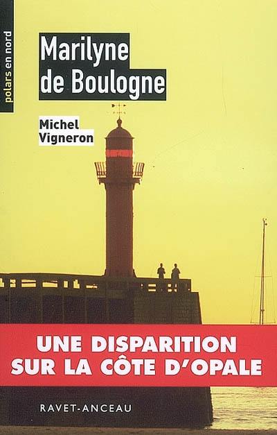 Marilyne de Boulogne : une disparition sur la Côte d'Opale