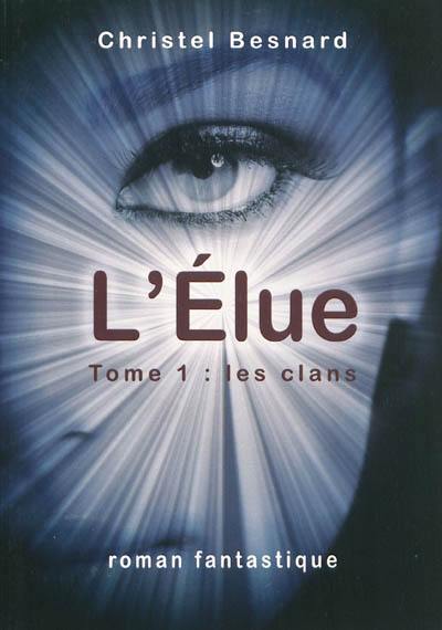 L'élue. Vol. 1. Les clans