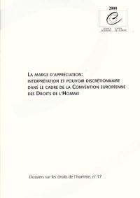 La marge d'appréciation, intemarge d'appréciation : interprétation et pouvoir discrétionnaire dans le cadre de la Convention européenne des droits de l'homme