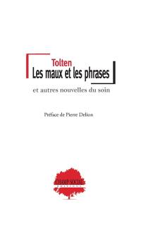 Les maux et les phrases : et autres nouvelles du soin