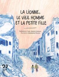 La lionne, le vieil homme et la petite fille