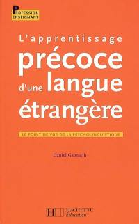 L'apprentissage précoce d'une langue étrangère : le point de vue de la psycholinguistique