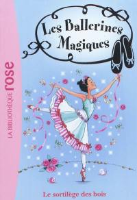 Les ballerines magiques. Vol. 16. Le sortilège des bois