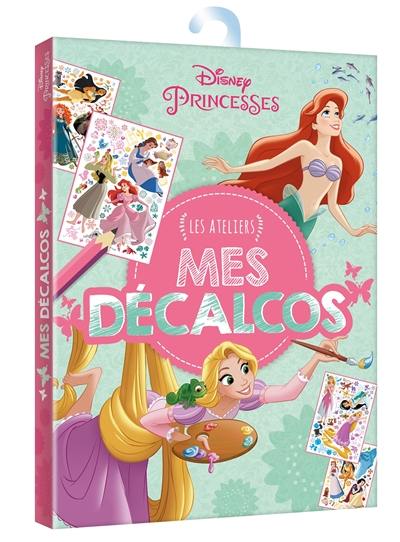 Disney princesses : mes décalcos