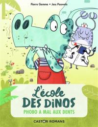 L'école des dinos. Vol. 6. Phobo a mal aux dents