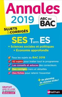 SES terminale ES : + sciences sociales et politiques + économie approfondie : annales 2019, sujets & corrigés