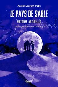 Histoires naturelles. Vol. 6. Le pays de sable