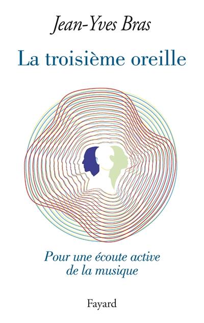 La troisième oreille : pour une écoute active de la musique