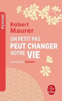 Un petit pas peut changer votre vie : la voie du kaizen