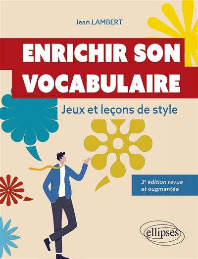 Enrichir son vocabulaire : jeux et leçons de style