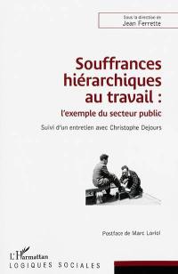 Souffrances hiérarchiques au travail : l'exemple du secteur public